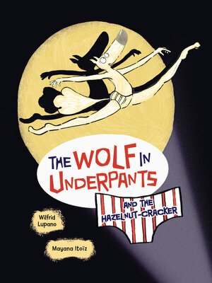cover image of The Wolf in Underpants and the Hazelnut-Cracker
